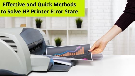 Effective and Quick Methods to Solve HP Printer Error State